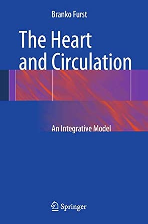 The Heart and Circulation: An Integrative Model 2014th Edition book cover