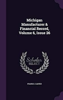 Hardcover Michigan Manufacturer & Financial Record, Volume 6, Issue 26 Book
