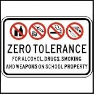 Zero Tolerance For Alcohol,Drugs,Smoking And Weapons On School Property Sign