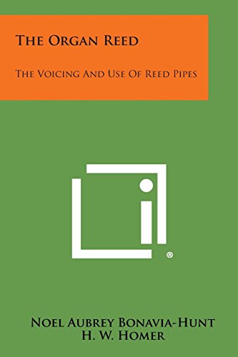 Télécharger The Organ Reed: The Voicing and Use of Reed Pipes by William H. Barnes (Foreword), Noel Aubrey Bonav livre En ligne