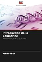 Introduction de la Coumarine: Dérivés substitués de la coumarine (French Edition) 6205036711 Book Cover