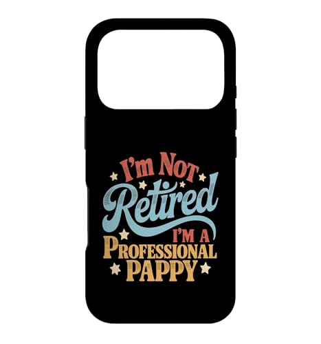 I'm Not Retired I'm a Professional Pappy ���̓� �X�}�z�P�[�X iPhone 17 Pro �p