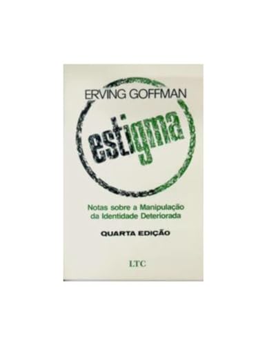 Estigma: Notas sobre a manipulação da identidade deteriorada