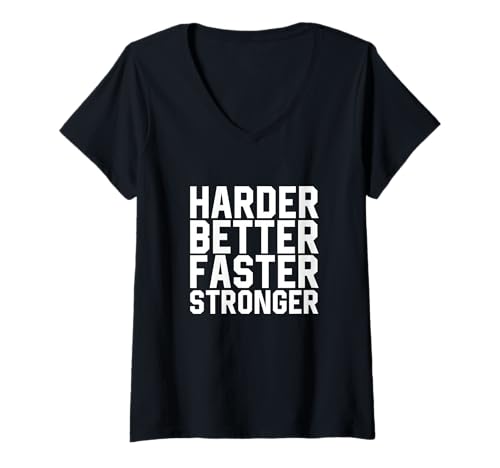 Femme Harder Better Faster Stronger Motivation Inspiration Gym T-Shirt avec Col en V