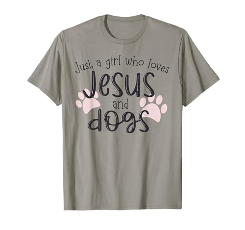 Just A Girl Who Loves Jesus and Dogs T-Shirt