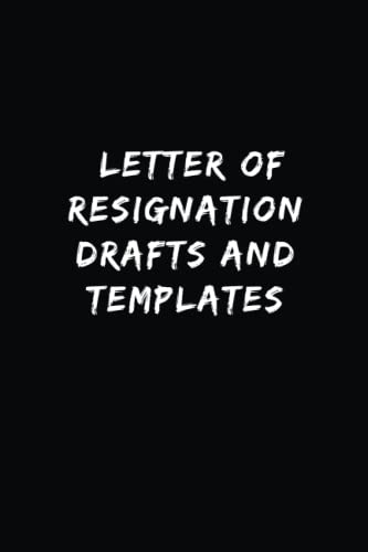 Letter Of Resignation Drafts And Templates: 6"x9" , Lined Funny