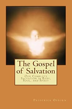 The Gospel of Salvation Study Guide: Our Complete Salvation in Body, Soul, and Spirit