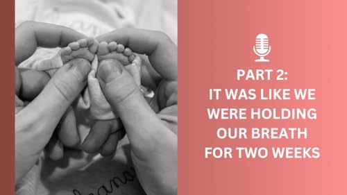 Part 2: I Felt From The Depths Of My Soul That I Was Breaking | A Mother's Stillbirth Story