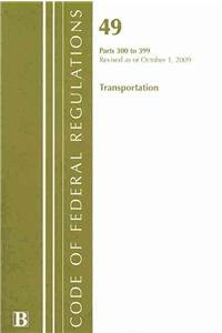 Paperback Code of Federal Regulations, Title 49: Parts 300-399 (Transportation) Federal Highway Administration: Revised 10/09 Book