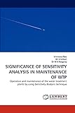 SIGNIFICANCE OF SENSITIVITY ANALYSIS IN MAINTENANCE OF WTP: Operation and maintenance of the water treatment plants by using Sensitivity Analysis technique