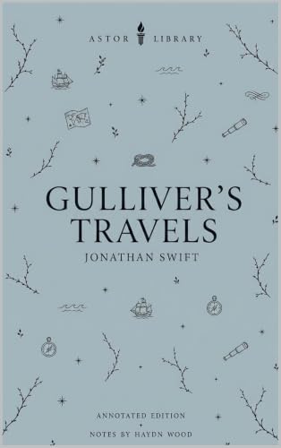 Gulliver's Travels (Astor Annotated Edition): The Complete Text with Commentary, Context, and Analysis (English Edition)