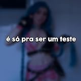  É Só pra Ser um Teste (Diamante) [Explicit]