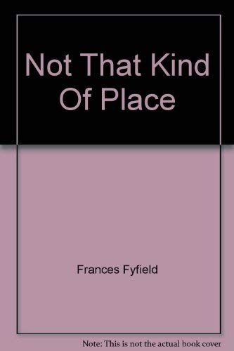 Not That Kind of Place 077042404X Book Cover