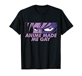 Anime Made Me Gay Funny Manga Humor Japanese Animation T-Shirt