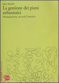 La gestione dei piani urbanistici. Perequazione, accordi, incentivi-Wow! eBook