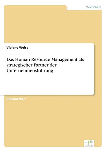 Das Human Resource Management als strategischer Partner der Unternehmensführung (German Edition)
