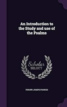 An Introduction to the Study and Use of the Psalms