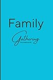 Family Gathering Notebook: A Gift for Family Reunions, Friends, and Everyone