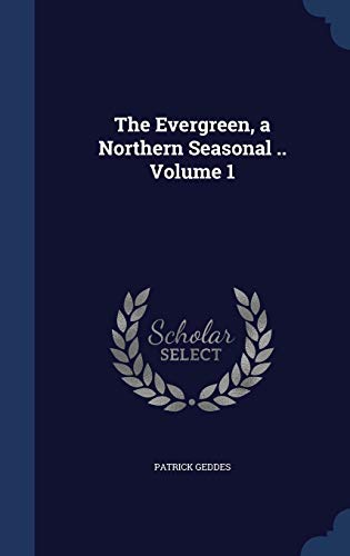 The Evergreen, a Northern Seasonal .. Volume 1 129690668X Book Cover