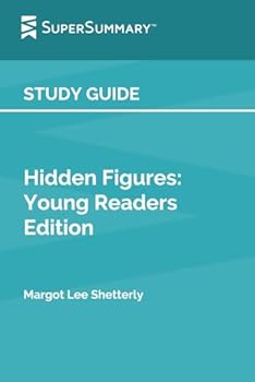 Paperback Study Guide: Hidden Figures: Young Readers Edition by Margot Lee Shetterly (SuperSummary) Book