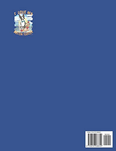 I Love My Boston Terrier Weekly Planner: Boston Terrier Male Dog 2020 Year Day Planner Calendar- Passion/Goal Organizer - Dated Agenda Book - Weekly Planner for Dog Lover