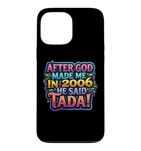 After God Made Me In 2006 He Said Tada ���f�B�[�X�a�����p�[�e�B�[ �X�}�z�P�[�X iPhone 13 Pro Max �p