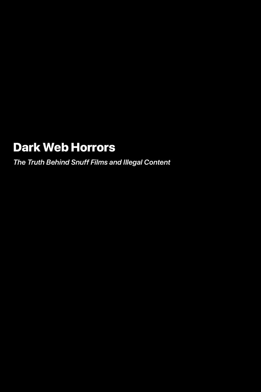 Dark Web Horrors: 23 (Darkside.Exe)
