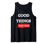 Photo Gallery good things take time - maglietta divertente da uomo, donna, ragazzo e ragazza canotta Photo Gallery good things take time - maglietta divertente da uomo, donna, ragazzo e ragazza canotta