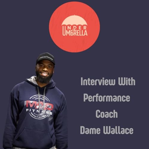 .U.T.U. Ep.13: Interview With Performance Coach Dame Wallace