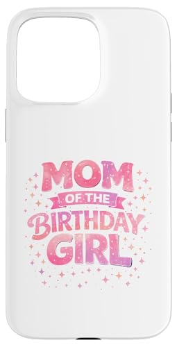 Mom Of The Birthday Girl | ���g���ŃO���[���B�[�ȃ��C���{�[�X�^�[�B �X�}�z�P�[�X iPhone 15 Pro Max �p