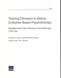 Training Clinicians to Deliver Evidence-Based Psychotherapy: Development of the Training in Psychotherapy (TIP) Tool