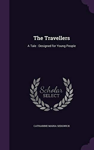 The Travellers: A Tale: Designed for Young People