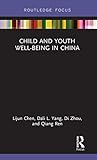 Child and Youth Well-being in China (Routledge Research on Asian Development)