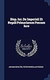  Disp. Iur. De Imperiali Et Regali Primariarum Precum Iure