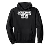 Der wunderbarste Öl- und Gas-Zubehör der Welt Pullover Hoodie