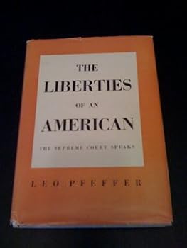Hardcover The Liberties of an American: The Supreme Court Speaks Book