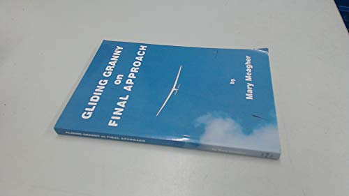 Gliding Granny on Final Approach 0951056824 Book Cover