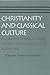 Christianity and Classical Culture