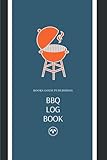 BBQ Log Book: Meat Smoking Tracker, Barbecue Notes, Recipe, Record Book for Adults and Kids, Collector, For women and men, Basics, Step-by-Step, Guide ... and Personal Use, 6