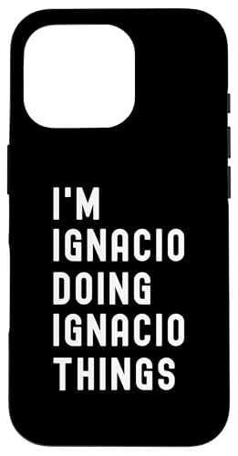 私は Ignacioです。Ignacio が行うことを行う。 スマホケース iPhone 16 Pro 用