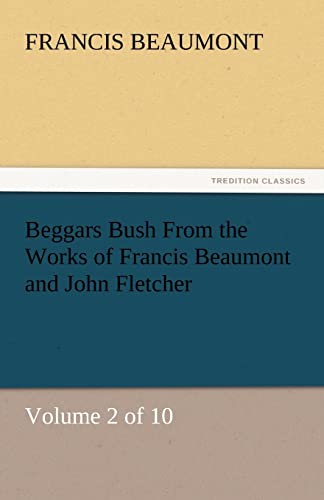 Beggars Bush from the Works of Francis Beaumont and John Fletcher