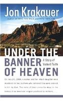 Under the Banner of Heaven : A Story of Violent... B001W9VJP8 Book Cover