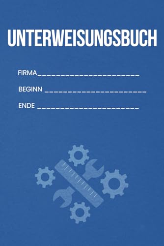 Unterweisungsbuch Nachweis der Dokumentation Arbeitssicherheit & Gesundheitsschutz: Arbeitsschutz Belehrungen gemäß §12 ArbSchG & §4 DGUV V1 ... Arbeitssicherheit Gesundheitsschutz)
