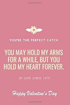 Paperback Happy Valentine's Day Notebook Journal Customized relationship For Lovers - In Love Since 1972: Lined Notebook (6 - 9) - 120 Pages Book