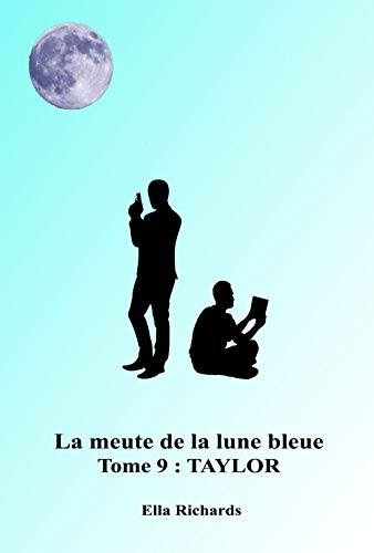 Télécharger Taylor (La meute de la lune bleue t. 9) Livre PDF Gratuit