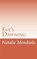 Eve's Dawning 1537762397 Book Cover