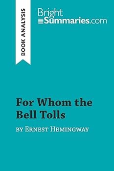 Paperback For Whom the Bell Tolls by Ernest Hemingway (Book Analysis): Detailed Summary, Analysis and Reading Guide (BrightSummaries.com) Book