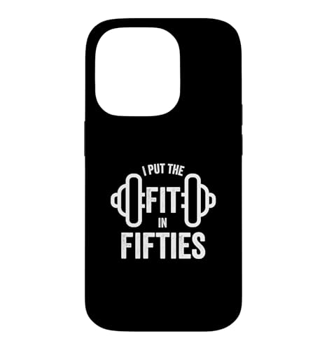 Fun I Put the Fit in Fifties 50th Birthday Gen X Workout �X�}�z�P�[�X iPhone 14 Pro �p
