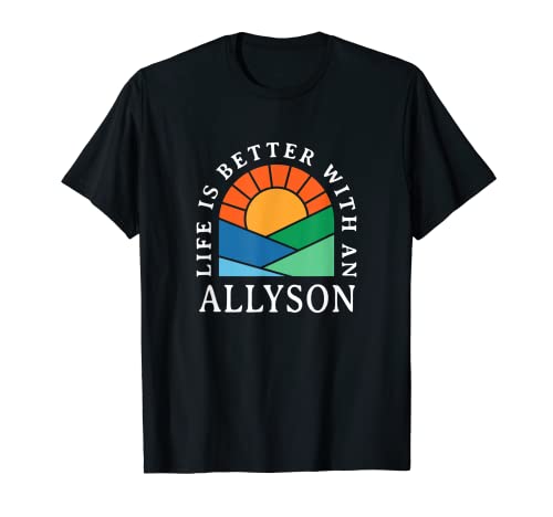 Life is Better with an Allyson Name, personalisierter Nickname T-Shirt
