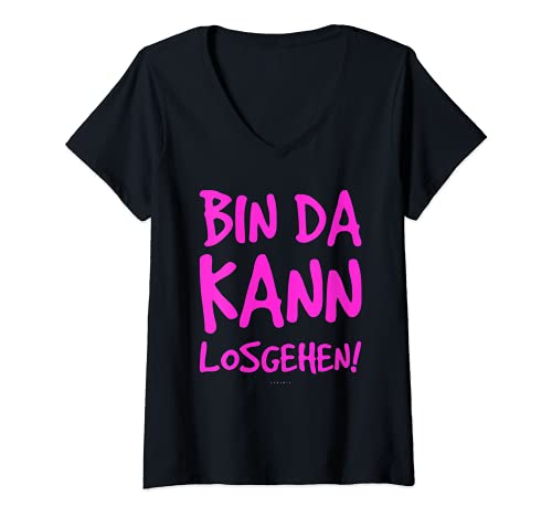 Damen Tshirt Damen Sprüche Lustig - Bin Da Kann Losgehen! T-Shirt mit V-Ausschnitt